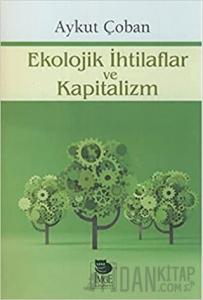 Ekolojik İhtilaflar Ve Kapitalizm