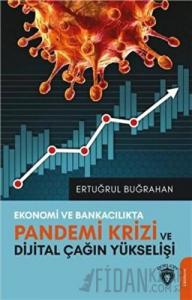 Ekonomi Ve Bankacılıkta Pandemi Krizi Ve Dijital Çağın Yükselişi