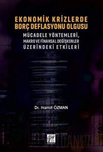 Ekonomik Krizlerde Borç Deflasyonu Olgusu Mücadele Yöntemleri Makro ve Finansal Değişkenler Üzerindeki Etkileri