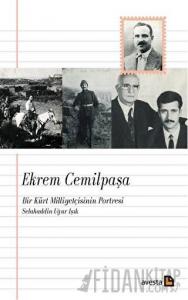Ekrem Cemilpaşa - Bir Kürt Milliyetçisinin Portresi