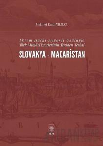 Ekrem Hakkı Ayverdi Usülüyle Türk Mimari Eserlerinin Yeniden Tesbiti Slovakya-Macaristan