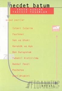 Eksik Aşklar Yazısız Yaşamlar