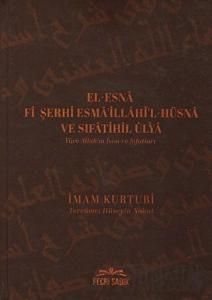 El-Esna Fi Şerhi Esma'illahil Hüsna ve Sıfatihil Ulya - Yüce Allah'ın İsim ve Sıfatları