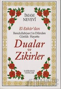 El-Ezkar’dan Resulullah(sav)’ın Dilinden Günlük Hayatta Dualar ve Zikirler