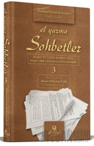 El Yazma Sohbetler 3. Cilt - Takriz Cübbeli Ahmet Hoca (Ciltli)