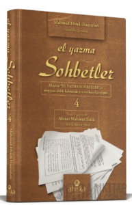 El Yazma Sohbetler 4. Cilt - Takriz Cübbeli Ahmet Hoca (Ciltli)