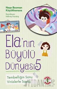 Ela’nın Büyülü Dünyası 5 - Tembelliğin Sonu