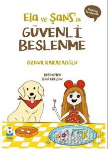 Ela ve Şans’la Güvenli Beslenme