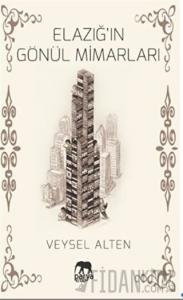 Elazığ’ın Gönül Mimarları