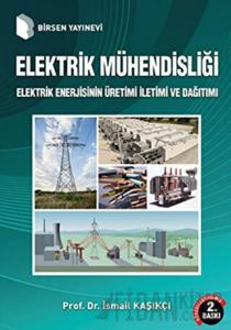 Elektrik Mühendisliği Elektrik Enerjisinin Üretimi İletimi ve Dağıtımı