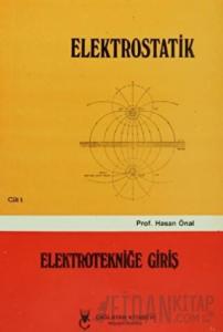 Elektrostatik Cilt: 1 Elektrotekniğe Giriş