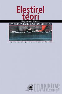 Eleştirel Teori Habermas ve Frankfurt Okulu