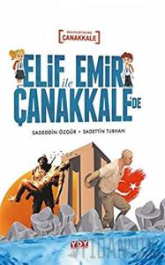 Elif İle Emir Çanakkale’de (Ciltli)