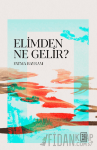 Elimden Ne Gelir?