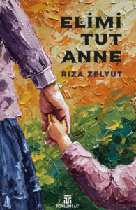 Elimi Tut Anne (Ciltli)
