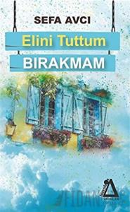 Elini Tuttum Bırakmam