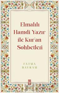 Elmalılı Hamdi Yazır ile Kur'an Sohbetleri