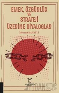 Emek, Özgürlük ve Strateji Üzerine Diyaloglar