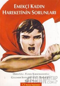 Emekçi Kadın Hareketinin Sorunları