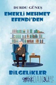 Emekli Mehmet Efendi’den Bilgelikler