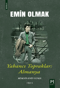 Emin Olmak 2- Yabancı Topraklar: Almanya