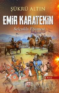 Emir Karatekin - Selçuklu Efsanesi