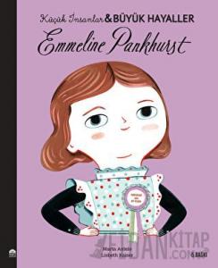 Emmeline Pankhurst - Küçük İnsanlar ve Büyük Hayaller