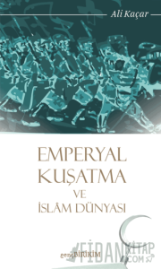 Emperyal Kuşatma ve İslam Dünyası