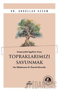 Emperyalist İşgallere Karşı Topraklarımızı Savunmak