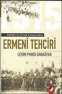 Emperyalist Kıskacında Ermeni Tehciri (Türk Ermenileri)
