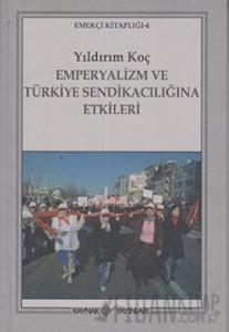 Emperyalizm ve Türkiye Sendikacılığına Etkileri