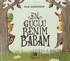 En Güçlü Benim Babam