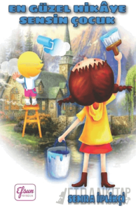 En Güzel Hikâye Sensin Çocuk