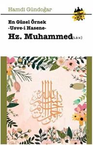 En Güzel Örnek Usve-i Hasene Hz. Muhammed