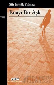 Enayi Bir Aşk