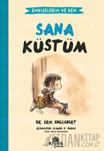 Endişelerim ve Ben 1 Sana Küstüm