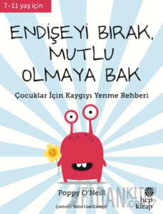 Endişeyi Bırak, Mutlu Olmaya Bak