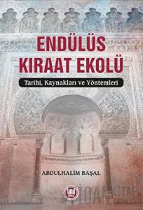 Endülüs Kıraat Ekolü - Tarihi, Kaynakları ve Yöntemleri