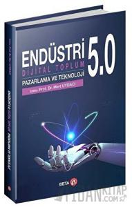 Endüstri 5.0 - Dijital Toplum Pazarlama ve Teknoloji