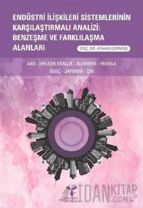 Endüstri İlişkileri Sistemlerinin Karşılaştırmalı Analizi: Benzeşme ve Farklılaşma Alanları