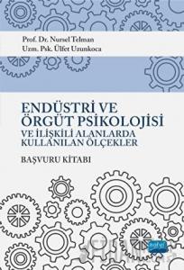 Endüstri ve Örgüt Psikolojisi ve İlişkili Alanlarda Kullanılan Ölçekler (Başvuru Kitabı)