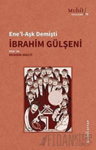 Ene'l-Aşk Demişti - İbrahim Gülşeni