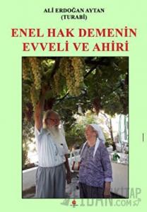 Enel Hak Demenin Evveli Ve Ahiri