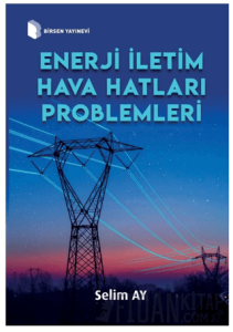 Enerji İletim Hava Hatları Problemleri