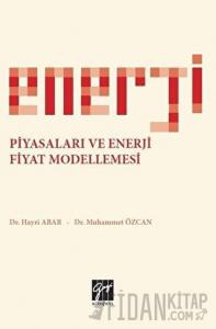 Enerji Piyasaları ve Enerji Fiyat Modellemesi