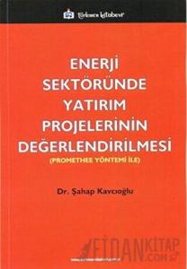 Enerji Sektöründe Yatırım Projelerinin Değerlendirilmesi