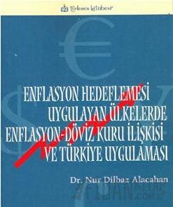 Enflasyon Hedeflemesi Uygulayan Ülkelerde Enflasyon-Döviz Kuru İlişkisi ve Türkiye Uygulaması