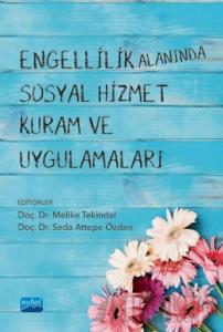 Engellilik Alanında Sosyal Hizmet Kuram ve Uygulamaları