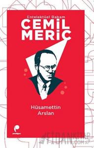 Entelektüel Babam Cemil Meriç