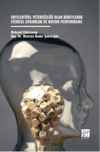 Entelektüel Yetersizliği Olan Bireylerde Fiziksel Uygunluk Ve Motor Performans